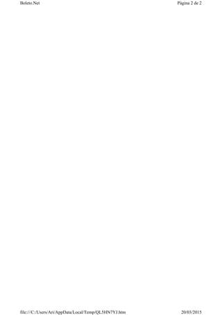 Página 2 de 2Boleto.Net
20/03/2015file:///C:/Users/Ari/AppData/Local/Temp/QL5HN7YJ.htm
 