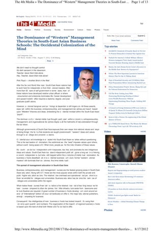 The 4th Media » The Dominance of “Western” Management Theories in South-East ... Page 1 of 13



 M4 English Beijing SHOTS 四月网 四月青年社区 博客 Русский язык 百科                       ABOUT US


                                                         Just Another Voice
                                                                                                                                                                    Submit Query


 Home      Opinion       Politics    Economy          Society   Environment       Culture   Video     Photos   Forum


                                                                                                                    Subscribe: Your email address               Submit Query
 The Dominance of “Western” Management
 Theories in South-East Asian Business                                                                                     News Feed                  Comments Feed


 Schools: The Occidental Colonization of the                                                                   Top stories
 Mind                                                                                                           1      HAARETZ: Hundreds Of Israelis March In Tel Aviv
                                                                                                                       To Protest Netanyahu’s Criminal War Against Iran
 Post Categories: Asia
 Prof. Murray Hunter | Friday August 17, 2012, 12:46 Beijing
                             ,                                                                                  2      Payback for America’s Unholy Military Alliance:

                                          Print   5                                                                    Western-instigated, Turk, Saudi, Israeli-backed
                                                                                                                       Terrorist Monster Running Amok in Middle East

 We don’t need no thought control.                                                                              3      Russia, the Anti-Zionist Soviet Union’s Successor in
                                                                                                                       the Middle East: Return of a Superpower?
 No dark sarcasm in the classroom.
 Teacher, leave them kids alone.                                                                                4      NDAA: The Most Important Lawsuit In American
 Hey, Teacher, leave them kids alone!                                                                                  History That No One Is Talking About

 Pink Floyd — Another Brick in the Wall                                                                         5      Dept of Homeland Security and US Military Make
                                                                                                                       Final Preparations Before Announcing Martial Law
 After the Second World War manySouth-East Asian nations had
                                                                                                                6      China Demonization Project: Boxun, Zhang Ziyi and
 to work hard for independenc from their c
                               e            olonial masters. After
                                                                                                                       the National Endowment for Democracy
 more than 50 y ears of self government in some c  ases, manyof
 these nations have developed relative urban affluenc where
                                                      e                                                         7      US/The West: Getting Away With
 consumerism and enterprise dominates life. Career development                                                         Destroying/Murdering/Stealing of Others’
 and upward mobilityoften requires a diploma, degree, and post                                                         Lives/Wealth/Resources: Without
 graduate qualifications.                                                                                              Imprisoning/Punishing These People, Nothing Will
                                                                                                                       Change
 However, a c  olonial hangover and psy hologic dependenc still lingers on. All these awards,
                                        c       al          e
                                                                                                                8      A Council on Foreign Relations (CFR) Love Letter to
 espec iallywithin the business, entrepreneurship, and management disciplines are heavilybased
                                                                                                                       Al Qaeda To Whom US Currently Giving $100 Million
 upon “Western” theories and ideas, embedding the oc idental mindset within the South-East Asian
                                                       c
                                                                                                                       Taxpayer Dollars from Its Bankrupt Coffers
 “psych”.
                                                                                                                9      Syria is Only a Pretext: Re-engineering of the Global
 The dominanc of oc idental intellec
               e   c                tual thought, particularlywithin economic entrepreneurship,
                                                                              s,                                       Balance of Power
 management, and organizational disc iplines display all the hallmarks of neo-colonialism through
                                                    s
 the backdoor.                                                                                                 10      9/11 TIMELINE Stand Down: The Minute-By-Minute
                                                                                                                       Chronology From 7:59 A.M. Till 10:06:05 A.M
 Although governments of South-East Asia espouse their own respec     tive national values and ‘ways
 of doing things’, the fac is that students are taught predominantly“western” ideas and values
                          t                                                                                    Video                                                +MORE

 through loc c
             al ollege and universitysy  stems.

 Oc idental sourc knowledge is ac epted into South-East Asian soc
    c              ed                   c                                ieties without questioning.
 This is the last bastion of colonialism, the subliminal waythe “west” imposes values upon others,
 without overtlybeing aware of it. What more, people payfor the indoc    trination of these values.

 No c ountryc be trulyindependent until it espouses, teac
               an                                               hes, and promotes its own indigenous
 ideas and values. South-East Asia maystand independent politic , gone a long wayin ac
                                                                       ally                       hieving
 ec onomicindependenc but todaystill trapped within the sy
                         e,                                       ndrome of intellectual colonization. As
 business sc hools steadfastlystic to oc idental business c
                                   k      c                     urriculum, former “western c olonial
 masters” still dominate their ex-colonies, this time intellectually.
                                                                                                                     Mitt Romney Catastrophe: Barack Obama
 The spread of management education in South-East Asia
                                                                                                                     Disaster

 Business, entrepreneurship, and management c        ourses are the fastest growing areas in South-East              Regrets and fingerpointing as world powers swallow
 Asian educ  ation. Along with ICT, these are the most popular areas within both the private and                    Annan’s resignation
 publichigher educ   ation sec tors. The relativelylow overhead and operational c per c
                                                                                   ost      ohort is a
                                                                                                                     Ban’s anti-Syria stance threatening UN existence:
 financ windfall for c
        ial              olleges and universities. Business educ  ation has become the c ash-c of
                                                                                               ow
                                                                                                                    American author
 c olleges and universities within the region.
                                                                                                                    Anti-atom Japanese rally in thousands (PHOTOS,
 What makes these c    ourses financiallyluc rative is the relativelylow c of teac
                                                                           ost         hing resourc for
                                                                                                     es             VIDEO)
 basicc ourses c ompared to other disc  iplines. Verylittle infrastruc ture aside from c  lassrooms and              US position on Syria directly endorses terrorism –
 lecture theatres are required. A great number of business sc     hools develop c   urriculum around an              Lavrov
 arrayof “international” edition US sourc textbooks on offer bythe major educ
                                          ed                                            ational publishers,
                                                                                                                    VIDEO: Scattered gun fights sound ‘Battle for
 stronglyc ompeting for business.
                                                                                                                     Damascus’

 Consequentlythe intelligentsia of manybusiness schools has looked inwardly foc
                                                                           ,   using their                           Severe Weather – Global Warming Climate Change
 c erns upon quantityand numbers. The organization of the majorityof regional business sc
   onc                                                                                     hools                     is Here
 is based upon the best of what both Weber and Tay had to offer.
                                                  lor
                                                                                                               Photos                                               +MORE




http://www.4thmedia.org/2012/08/17/the-dominance-of-western-management-theories-... 8/17/2012
 