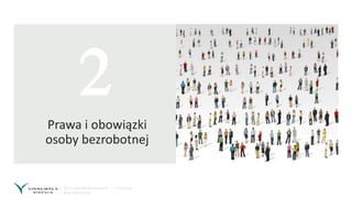 2
Prawa i obowiązki
osoby bezrobotnej
 