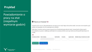 Fyrirmyndarþjónusta – Virðing – Áreiðanleiki
Przykład
Powiadomienie o
pracy na etat
(niepełnym
wymiarze godzin)
 