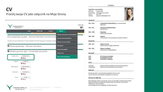 CV
Prześlij twoje CV jako załącznik na Moje Strony.
 