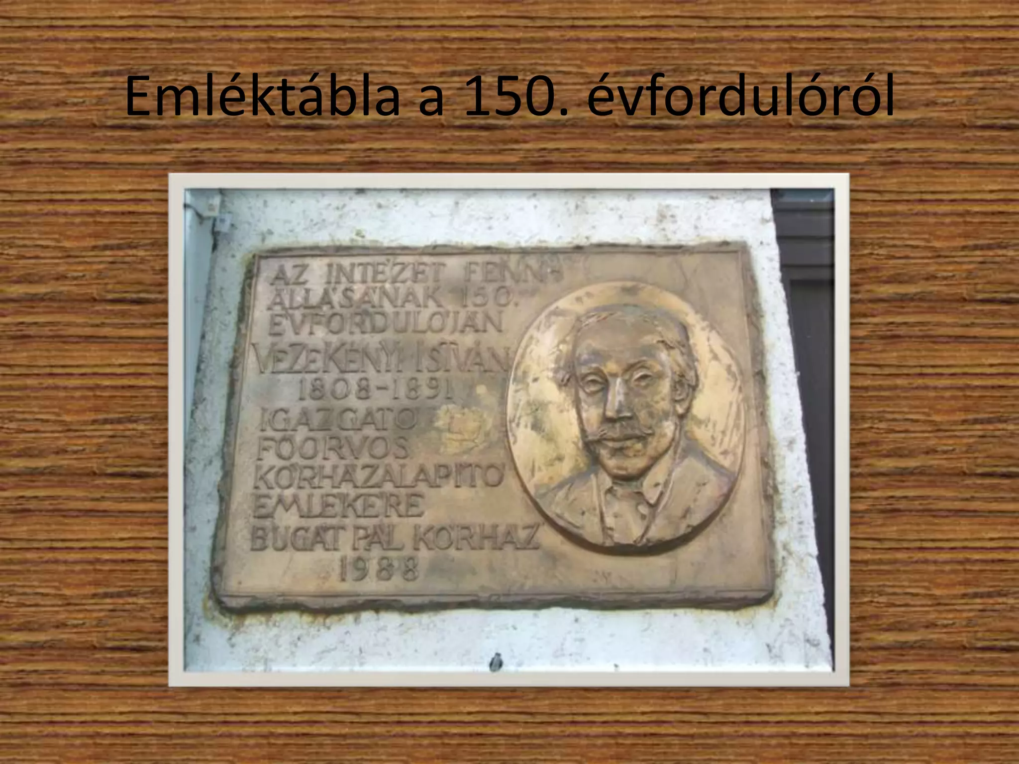 Emléktábla a 150. évfordulóról

 