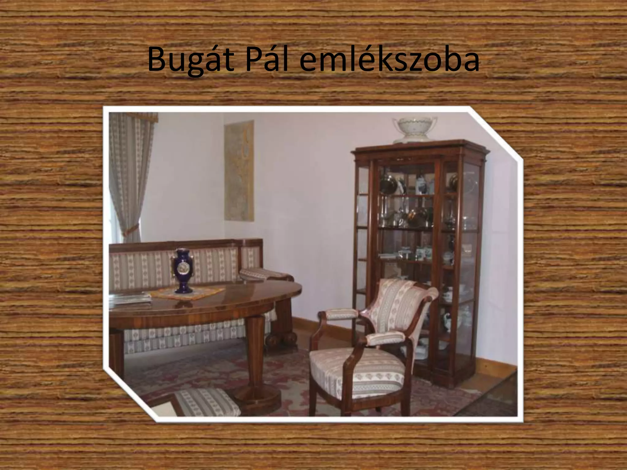 Bugát Pál emlékszoba

 