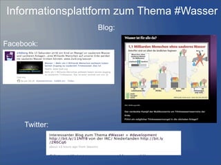 Informationsplattform zum Thema #Wasser
Blog:
Facebook:
Twitter:
 