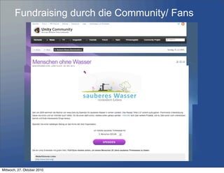 Fundraising durch die Community/ Fans
Mittwoch, 27. Oktober 2010
 