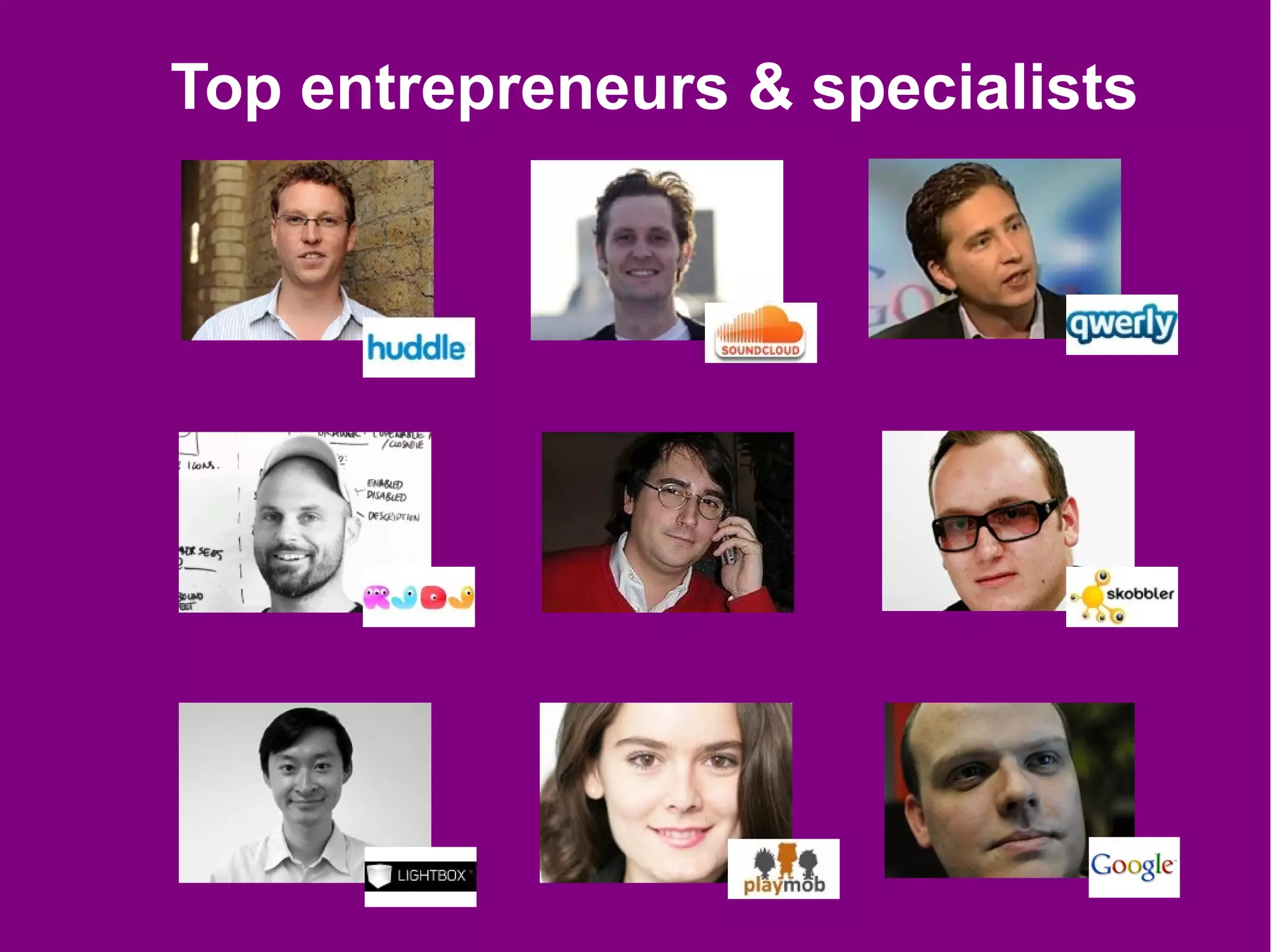 Top entrepreneurs & specialists
 