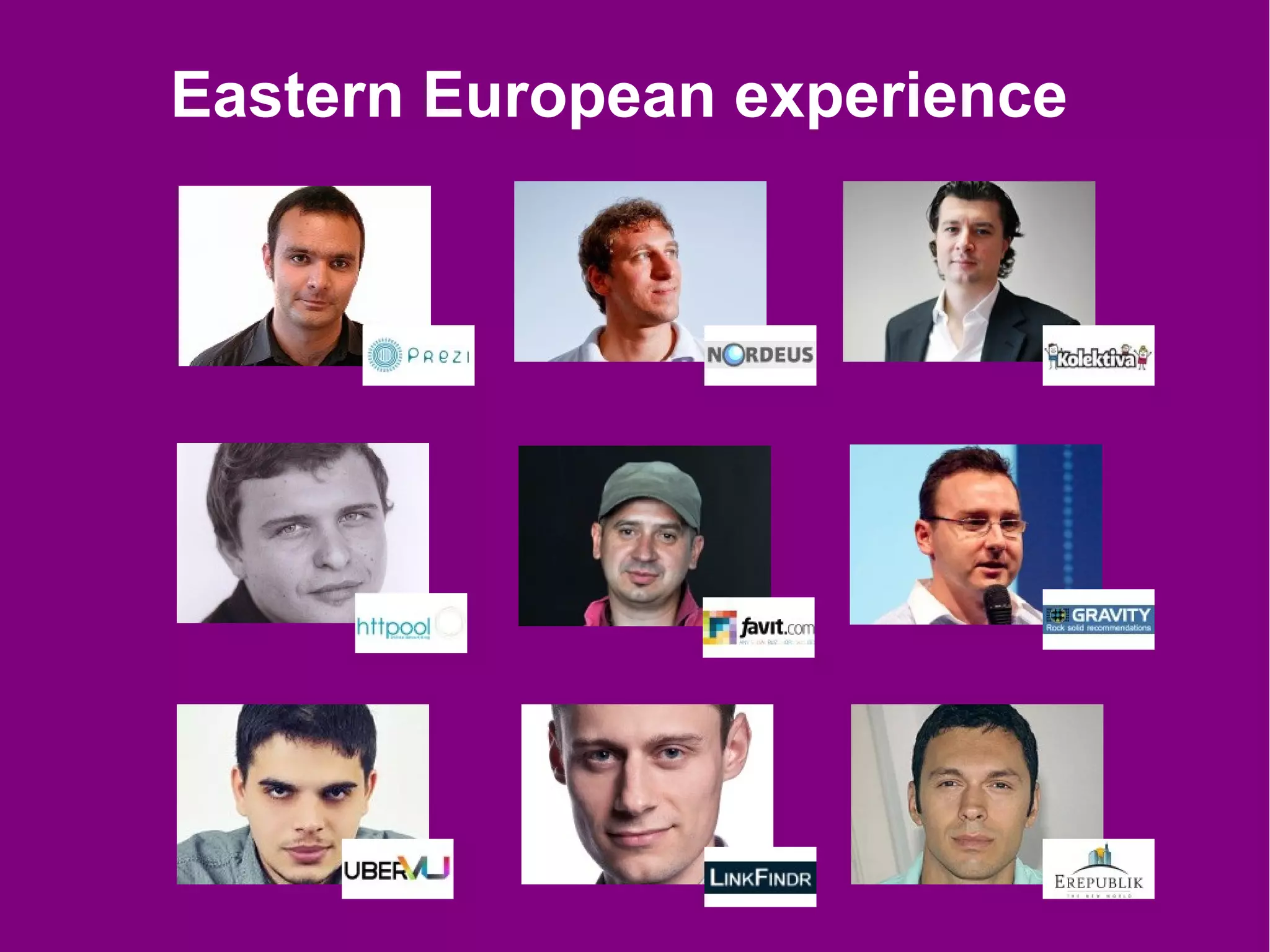 Eastern European experience
 