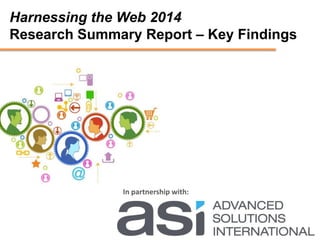 Harnessing the Web 2014
Research Summary Report – Key Findings
In partnership with:
 