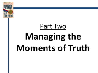 Part TwoManaging the Moments of Truth