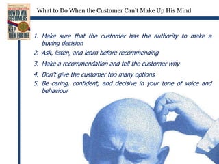  Search for unmet wants in each customer and meet them