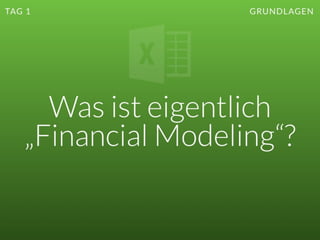 TAG 1
Überblick
Grundlagen
Analytica
 