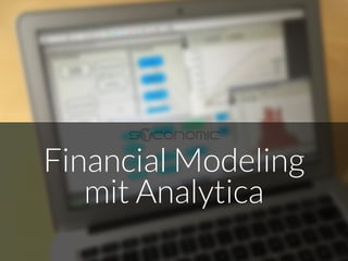 Financial Modeling  
mit Analytica
 