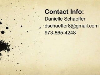 Contact Info:Danielle Schaefferdschaeffer8@gmail.com973-865-4248