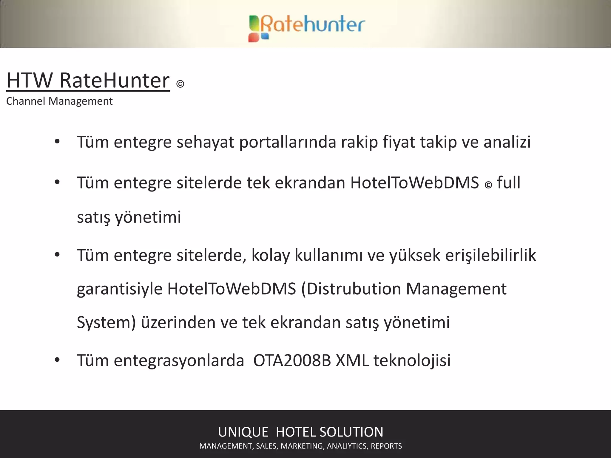 Tüm entegre Seyahat sitelerinden gerçek zamanlı rezervasyon alımı.CHANNEL MANAGEMENTMANAGEMENT, SALES, MARKETING, ANALIYTICS, REPORTS