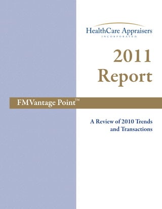 2011
                     Report
              TM
FMVantage Point

                   A Review of 2010 Trends
                          and Transactions
 