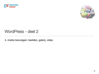 Media: in bibliotheek, uploaden of via URL
22
 