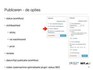 WordPress - deel 2
6. auteur (gebruikers), revisies en publiceren
31
 