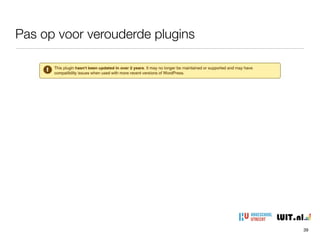 Pas op voor verouderde plugins
39
 