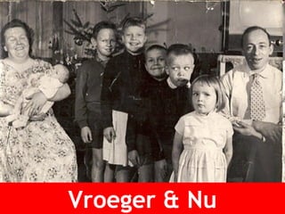 Vroeger & Nu 