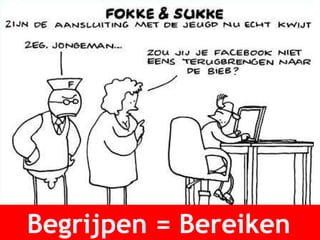 Begrijpen = Bereiken 