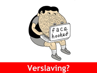 Verslaving? 
