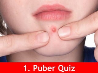 1. Puber Quiz 