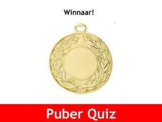 Winnaar! Puber Quiz 