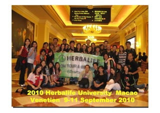 2010 Herbalife University Macao
 Venetien 9-11 September 2010
 