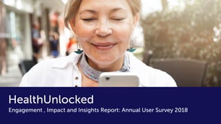 Engagement , Impact and Insights Report: Annual User Survey 2018
 