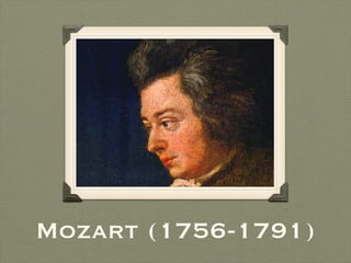 Mozart (1756-1791) 