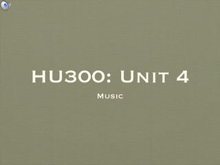 HU300: Unit 4 ,[object Object]