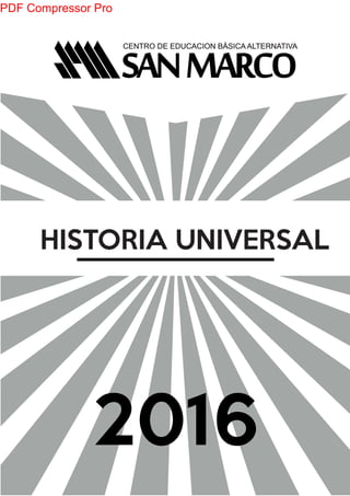 2016
HISTORIA UNIVERSAL
PDF Compressor Pro
 