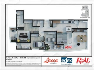 2 3
4
1
R. MACHADO DE ASSIS
ANDAR TIPO – FINAL 1 ( MODIFICAÇÃO 3
DORMS )
PLANTA HUMANIZADA
*PERSPECTIVA ILUSTRADA APTO. FINAL 1 COM SUGESTÃO DE MOBILIÁRIO. OS MÓVEIS
E UTENSÍLIOS DE DIMENSÕES COMERCIAIS NÃO FAZEM PARTE INTEGRANTE DO
CONTRATO. SUJEITA A ALTERAÇÃO.
 