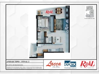 2 3
4
1
R. MACHADO DE ASSIS
ANDAR TIPO – FINAL 2
PLANTA HUMANIZADA
*PERSPECTIVA ILUSTRADA APTO. FINAL 2 COM SUGESTÃO DE MOBILIÁRIO.
OS MÓVEIS E UTENSÍLIOS DE DIMENSÕES COMERCIAIS NÃO FAZEM PARTE
INTEGRANTE DO CONTRATO. SUJEITA A ALTERAÇÃO.
 