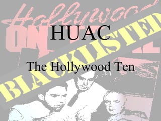 HUAC The Hollywood Ten 