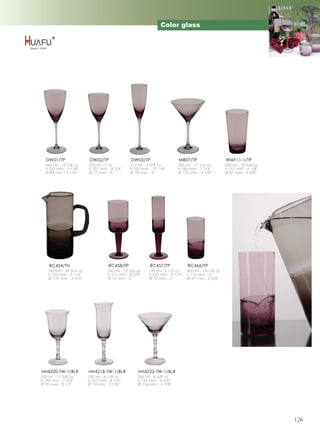 Color glass




  DW01/TP                DW02/TP               DW03/TP                   MB07/TP                   WMF11-1/TP
  365 ml - 12 7/8 oz     255 ml - 9 oz         215 ml - 7 5/8 oz        320 ml - 11 1/4 oz         530 ml - 18 5/8 oz
  h 233 mm - 9 1/8''     h 221 mm - 8 3/4''    h 257 mm - 10 1/8''      h 184 mm - 7 1/4''         h 157 mm - 6 1/8''
  Ø 83 mm - 3 1/4''      Ø 77 mm - 3''         Ø 76 mm - 3''            Ø 125 mm - 4 7/8''         Ø 87 mm - 3 3/8''




    RC454/TH                        RC458/TP             RC457/TP             RC466/TP
    1410ml - 49 3/4 oz             360 ml - 12 5/8 oz    185 ml - 6 1/2 oz    400 ml - 14 1/8 oz
    h 235 mm - 9 1/4''             h 212 mm - 8 3/8''    h 235 mm - 9 1/4''   h 152 mm - 6''
    Ø 170 mm - 6 3/4''             Ø 76 mm - 3''         Ø 75 mm - 3''        Ø 67 mm - 2 5/8''




HH4220-TW-1/BLR          HH4218-TW-1/BLR           HH4222-TW-1/BLR
330 ml - 11 5/8 oz       230 ml - 8 1/8 oz         245 ml - 8 5/8 oz
h 198 mm - 7 3/4''       h 227 mm - 8 7/8''        h 162 mm - 6 3/8''
Ø 90 mm - 3 1/2''        Ø 74 mm - 2 7/8''         Ø 124 mm - 4 7/8''




                                                                                                                        126
 