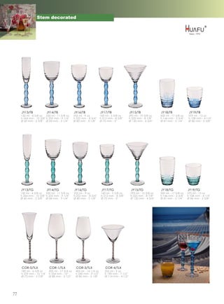 Stem decorated




     JY13/TB               JY14/TB               JY16/TB               JY17/TB                 JY15/TB               JY18/TB               JY19/TB
     130 ml - 4 5/8 oz 330 ml - 11 5/8 oz        255 ml - 9 oz         160 ml - 5 5/8 oz       295 ml - 10 3/8 oz    500 ml - 17 5/8 oz    370 ml - 13 oz
     h 264 mm - 10 3/8'' h 235 mm - 9 1/4''      h 222 mm - 8 3/4''    h 212 mm - 8 3/8''      h 225 mm - 8 7/8''    h 146 mm - 5 3/4''    h 108 mm - 4 1/4''
     Ø 60 mm - 2 3/8'' Ø 84 mm - 3 1/4''         Ø 80 mm - 3 1/8''     Ø 75 mm - 3''           Ø 120 mm - 4 3/4''    Ø 81 mm - 3 1/4''     Ø 86 mm - 3 3/8''




     JY13/TG               JY14/TG               JY16/TG                JY17/TG                 JY15/TG              JY18/TG              JY19/TG
     130 ml - 4 5/8 oz   330 ml - 11 5/8 oz      255 ml - 9 oz         160 ml - 5 5/8 oz        295 ml - 10 3/8 oz   500 ml - 17 5/8 oz   370 ml - 13 oz
     h 264 mm - 10 3/8'' h 235 mm - 9 1/4''      h 222 mm - 8 3/4''    h 212 mm - 8 3/8''       h 225 mm - 8 7/8''   h 146 mm - 5 3/4''   h 108 mm - 4 1/4''
     Ø 60 mm - 2 3/8'' Ø 84 mm - 3 1/4''         Ø 80 mm - 3 1/8''     Ø 75 mm - 3''            Ø 120 mm - 4 3/4''   Ø 81 mm - 3 1/4''    Ø 86 mm - 3 3/8''




     COR-5/TLX              COR-1/TLX              COR-3/TLX               COR-4/TLX
     180 ml - 6 3/8 oz      505 ml - 17 3/4 oz    405 ml - 14 1/4 oz      255 ml - 9 oz
     h 259 mm - 10 1/4''    h 254 mm - 10''       h 240 mm - 9 1/2''      h 190 mm - 7 1/2''
     Ø 73 mm - 2 7/8''      Ø 88 mm - 3 1/2''     Ø 80 mm - 3 1/8''       Ø 114 mm - 4 1/2''




77
 