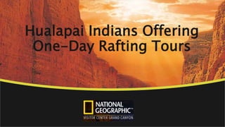 Hualapai Indians Offering
One-Day Rafting Tours
 
