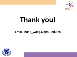 Thank you!
Email: huali_wang@bjmu.edu.cn
 