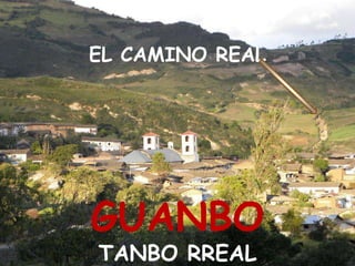 EL CAMINO REALGUANBO TANBO RREAL