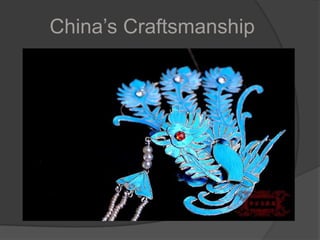 China’s Craftsmanship
 