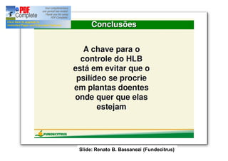Slide: Renato B. Bassanezi (Fundecitrus) 
 