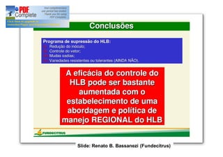 Slide: Renato B. Bassanezi (Fundecitrus) 
 