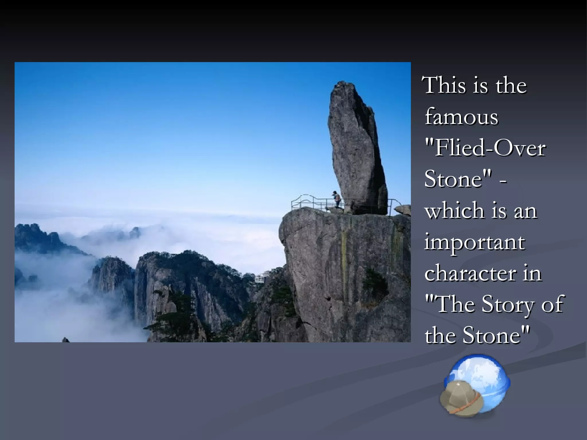 This is the famous "Flied-Over Stone" - which is an important character in "The Story of the Stone"  