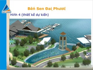 Bến Sen Đại Phước Hình 4 (thiết kế dự kiến) 