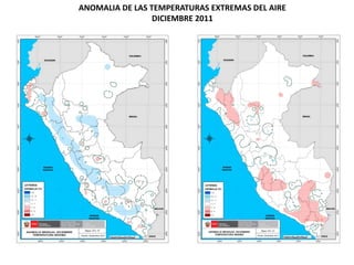 ANOMALIA DE LAS TEMPERATURAS EXTREMAS DEL AIRE
                 DICIEMBRE 2011
 