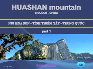 HUASHAN mountain  SHAANXI - CHINA NÚI HOA SƠN - TỈNH THIỂM TÂY - TRUNG QUỐC part 1 HUASHAN SHAANXI -CHINA auto http://my.opera.com/vinhbinhpro http://my.opera.com/bachkien 11 July 2010 
