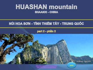 HUASHAN mountain  SHAANXI - CHINA NÚI HOA SƠN - TỈNH THIỂM TÂY - TRUNG QUỐC part 2 - phần 2 HUASHAN SHAANXI -CHINA auto http://my.opera.com/vinhbinhpro http://my.opera.com/bachkien 