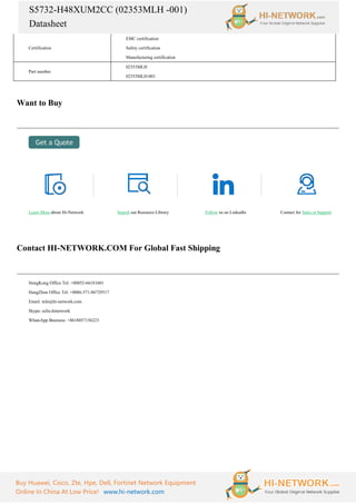 S5732-H48XUM2CC (02353MLH -001)
Datasheet
Buy Huawei, Cisco, Zte, Hpe, Dell, Fortinet Network Equipment
Online In China At Low Price! www.hi-network.com
Certification
EMC certification
Safety certification
Manufacturing certification
Part number
02353MLH
02353MLH-001
Want to Buy
Learn More about Hi-Network Search our Resource Library Follow us on LinkedIn Contact for Sales or Support
Contact HI-NETWORK.COM For Global Fast Shipping
HongKong Office Tel: +00852-66181601
HangZhou Office Tel: +0086-571-86729517
Email: info@hi-network.com
Skype: echo.hinetwork
WhatsApp Business: +8618057156223
 