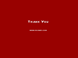 Thank You
www.huawei.com
 